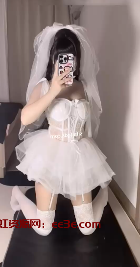 抖音萝莉网红 小乖酱 定制两部曲 婚纱